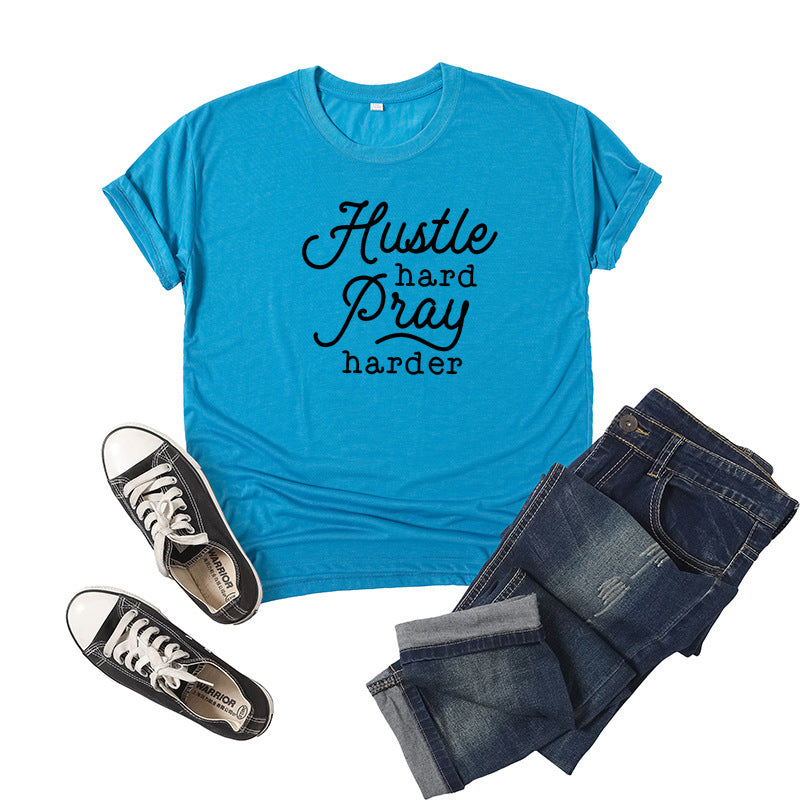 Hustle Hard Pray Harder Letter Print Short Sleeve T-Shirt